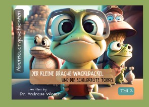 Der kleine Drache Wackldackel und die Schildkröte Torkel