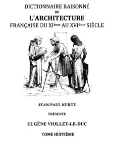 Dictionnaire Raisonné de l'Architecture Française du XIe au XVIe siècle Tome VIII