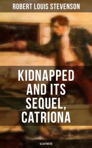 KIDNAPPED and Its Sequel, Catriona (Illustrated)