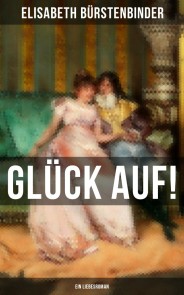 Glück auf! - Ein Liebesroman