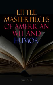 Little Masterpieces of American Wit and Humor (Vol. 1&2)