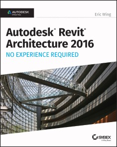 Autodesk Revit Architecture 2016 No Experience Required