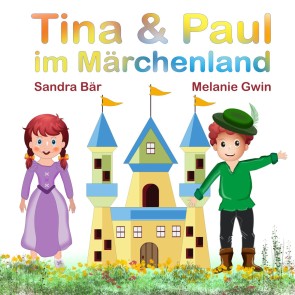 Tina & Paul im Märchenland