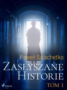 Zasłyszane historie. Tom 1