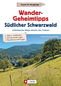 Wander-Geheimtipps Südlicher Schwarzwald