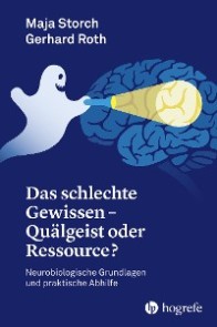 Das schlechte Gewissen - Quälgeist oder Ressource?