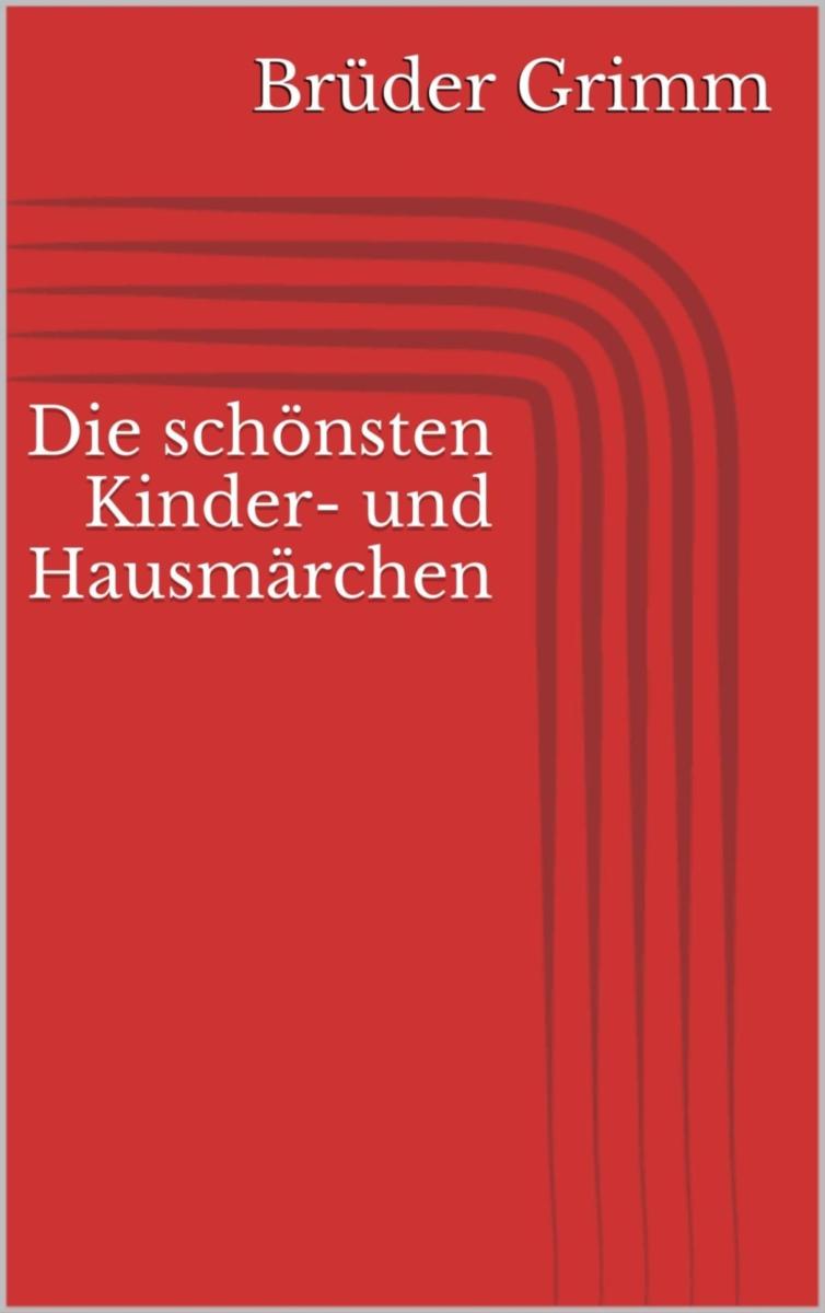 Die schönsten Kinder- und Hausmärchen