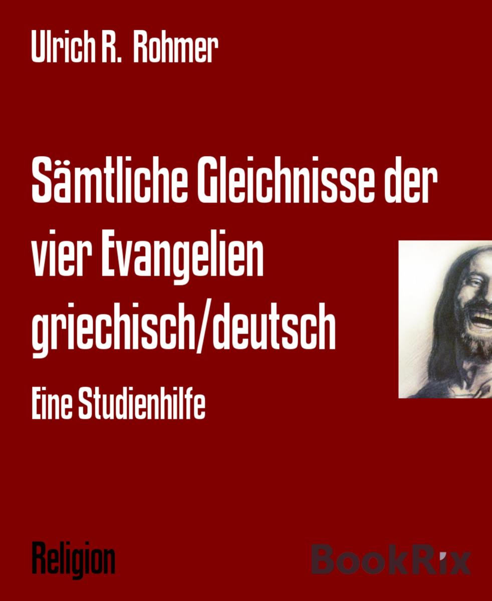 Sämtliche Gleichnisse der vier Evangelien griechisch/deutsch