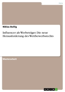 Influencer als Werbeträger. Die neue Herausforderung des Wettbewerbsrechts