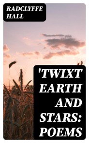 'Twixt Earth and Stars: Poems