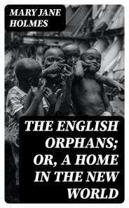 The English Orphans; Or, A Home in the New World