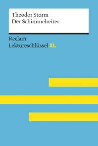 Der Schimmelreiter von Theodor Storm: Reclam Lektüreschlüssel XL