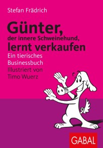 Günter, der innere Schweinehund, lernt verkaufen