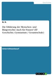 Die Erklärung der Menschen- und Bürgerrechte: Auch für Frauen? (EF Geschichte, Gymnasium / Gesamtschule)