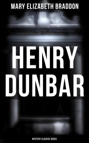 Henry Dunbar (Mystery Classics Series)