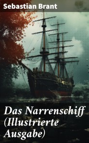 Das Narrenschiff (Illustrierte Ausgabe)