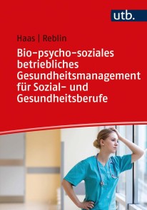 Bio-psycho-soziales betriebliches Gesundheitsmanagement für Sozial- und Gesundheitsberufe