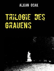 Trilogie des Grauens