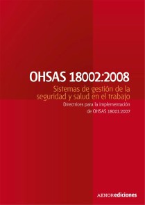 OHSAS 18002:2008 Sistemas de gestión de la seguridad y salud en el trabajo