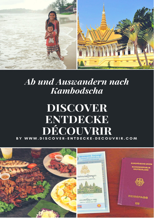 Discover Entdecke Découvrir Ab und Auswandern nach Kambodscha