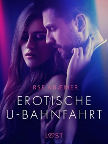 Erotische U-Bahnfahrt