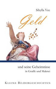 Geld und seine Geheimnisse in Grafik und Malerei