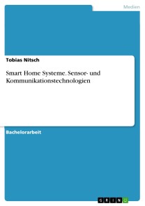 Smart Home Systeme. Sensor- und Kommunikationstechnologien