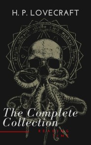 H. P. Lovecraft: The Complete Collection