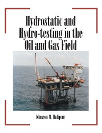 Hydrostatic and Hydro-Testing in the Oil and Gas Field