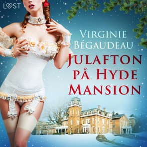 Julafton på Hyde Mansion - erotisk novell