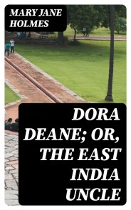 Dora Deane; Or, The East India Uncle