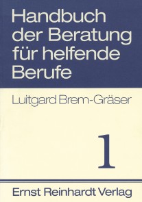 Handbuch der Beratung für helfende Berufe. Band 1