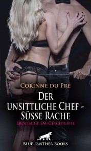 Der unsittliche Chef - Süße Rache | Erotische SM-Geschichte