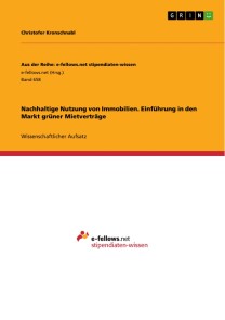 Nachhaltige Nutzung von Immobilien. Einführung in den Markt grüner Mietverträge