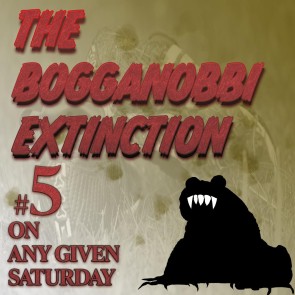 The Bogganobbi Extinction #5