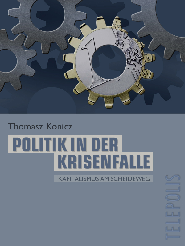 Politik in der Krisenfalle (Telepolis)