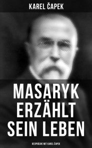 Masaryk erzählt sein Leben (Gespräche mit Karel Čapek)