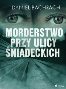 Morderstwo przy ulicy Sniadeckich