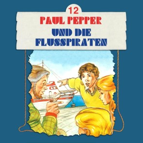 Paul Pepper und die Flusspiraten