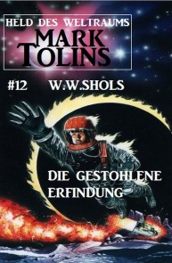 Die gestohlene Erfindung: Mark Tolins - Held des Weltraums #12