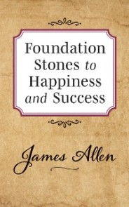 Foundation Stones to Happiness and Success