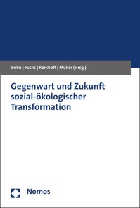 Gegenwart und Zukunft sozial-ökologischer Transformation