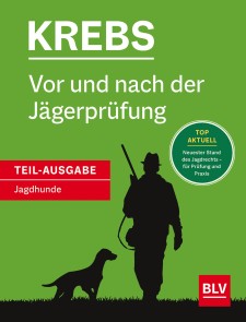 Vor und nach der Jägerprüfung - Teilausgabe Jagdhunde