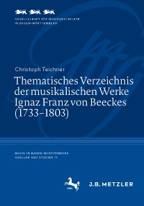 Thematisches Verzeichnis der musikalischen Werke Ignaz Franz von Beeckes (1733-1803)