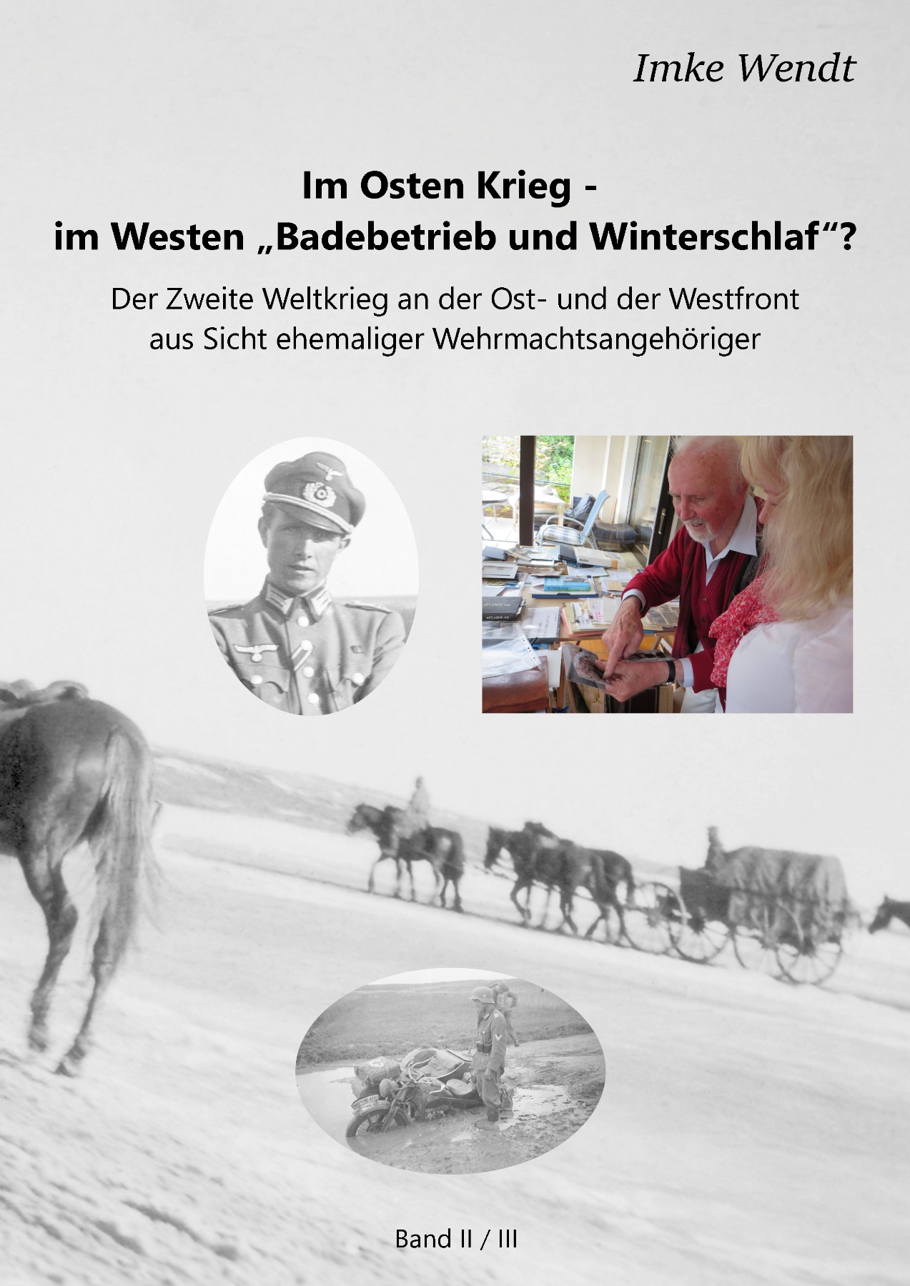 Im Osten Krieg - im Westen "Badebetrieb und Winterschlaf"?  Band 2/3