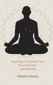 Simple Step To Transform Your Body In 28 Days!