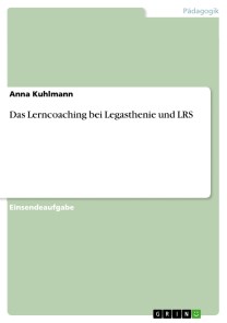 Das Lerncoaching bei Legasthenie und LRS