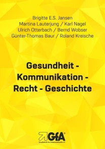 Gesundheit - Kommunikation - Recht - Geschichte