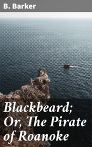 Blackbeard; Or, The Pirate of Roanoke