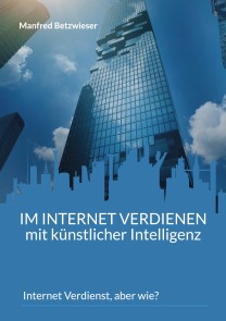 Im Internet verdienen mit künstlicher Intelligenz